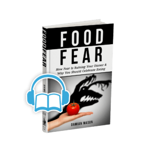 Food Fear (Audiobook) How Fear is Ruining Your Dinner and Why You Should Celebrate Eating