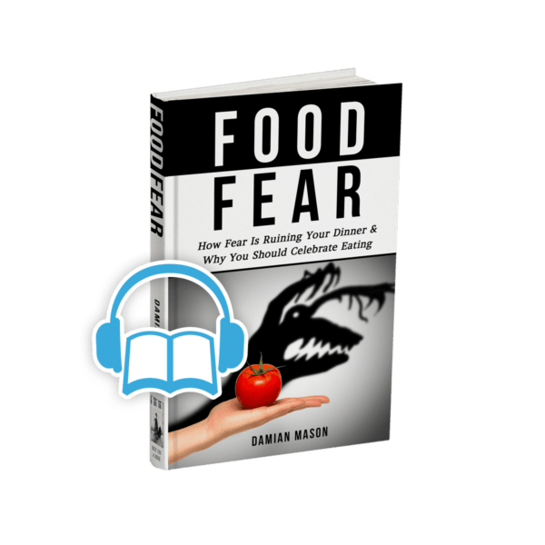 Food Fear (Audiobook) How Fear is Ruining Your Dinner and Why You Should Celebrate Eating